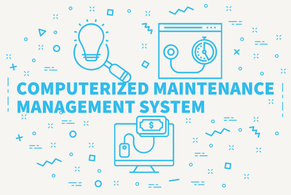 Computerized Maintenance Management systems or CMMS software